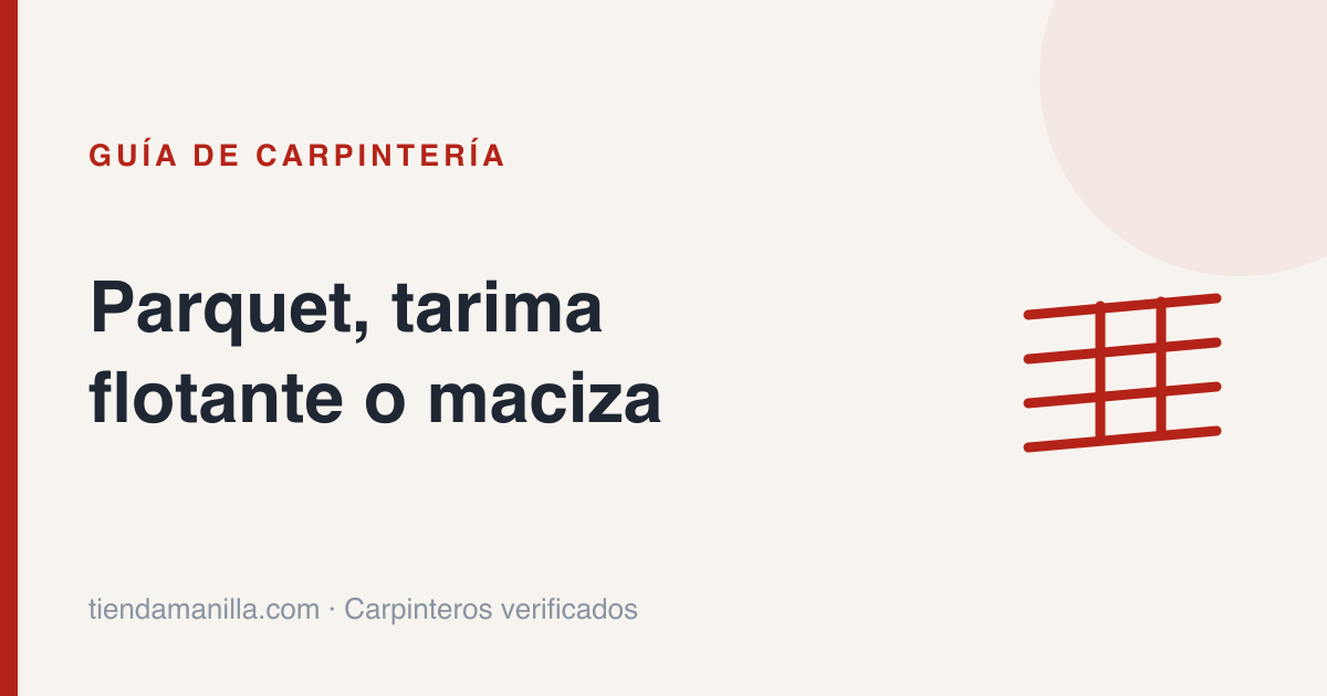 Parquet, tarima flotante o maciza: cómo elegir tu suelo de madera