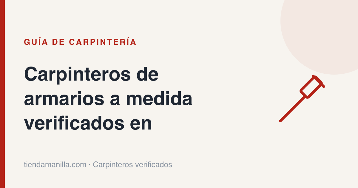 Carpinteros de armarios a medida verificados en toda la provincia de Madrid