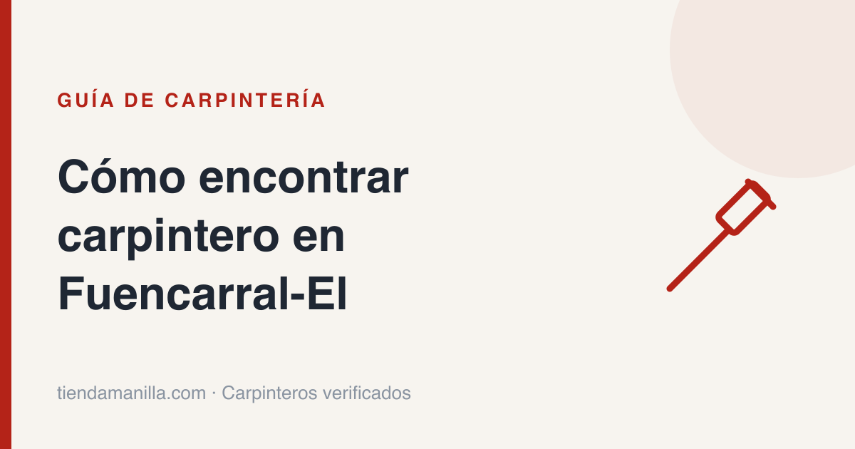 Cómo encontrar carpintero en Fuencarral-El Pardo (Madrid)