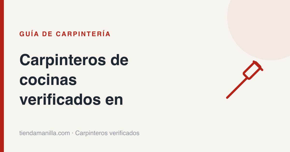 Carpinteros de cocinas verificados en toda la provincia de Madrid